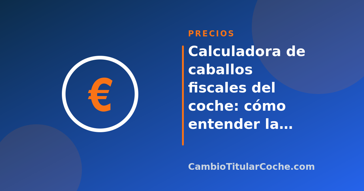 Calculadora de caballos fiscales del coche: cómo entender la potencia fiscal