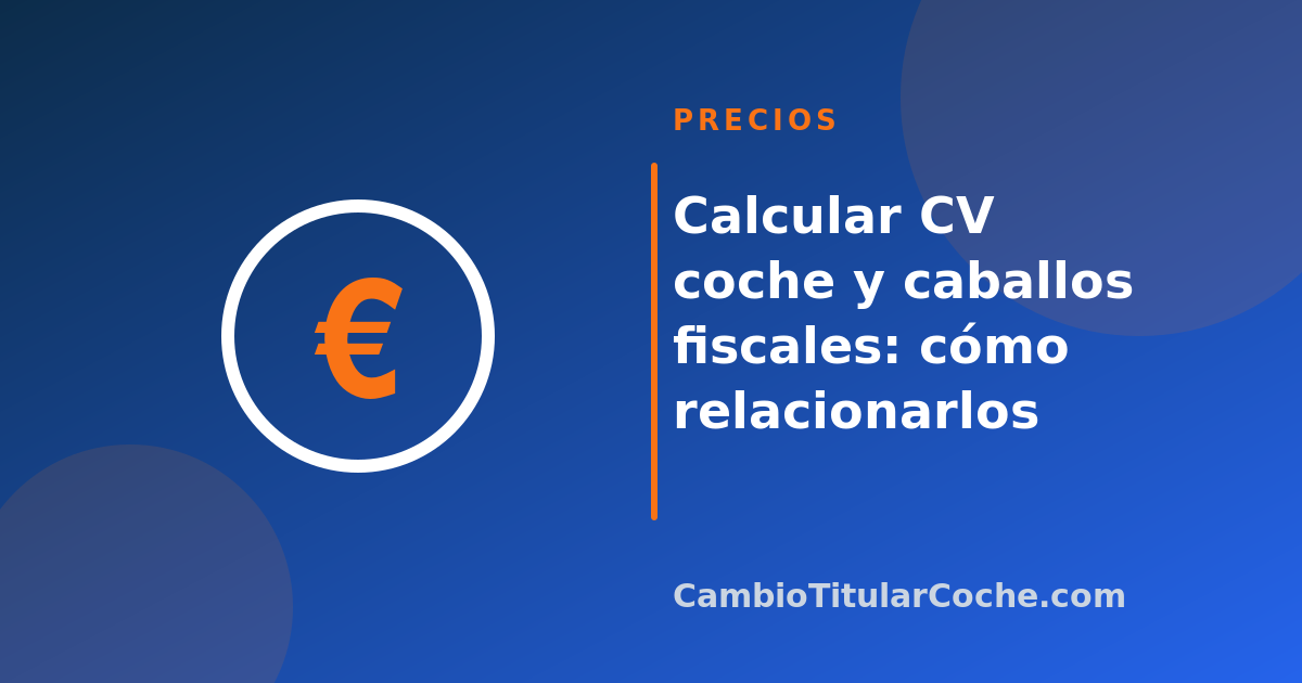 Calcular CV coche y caballos fiscales: cómo relacionarlos