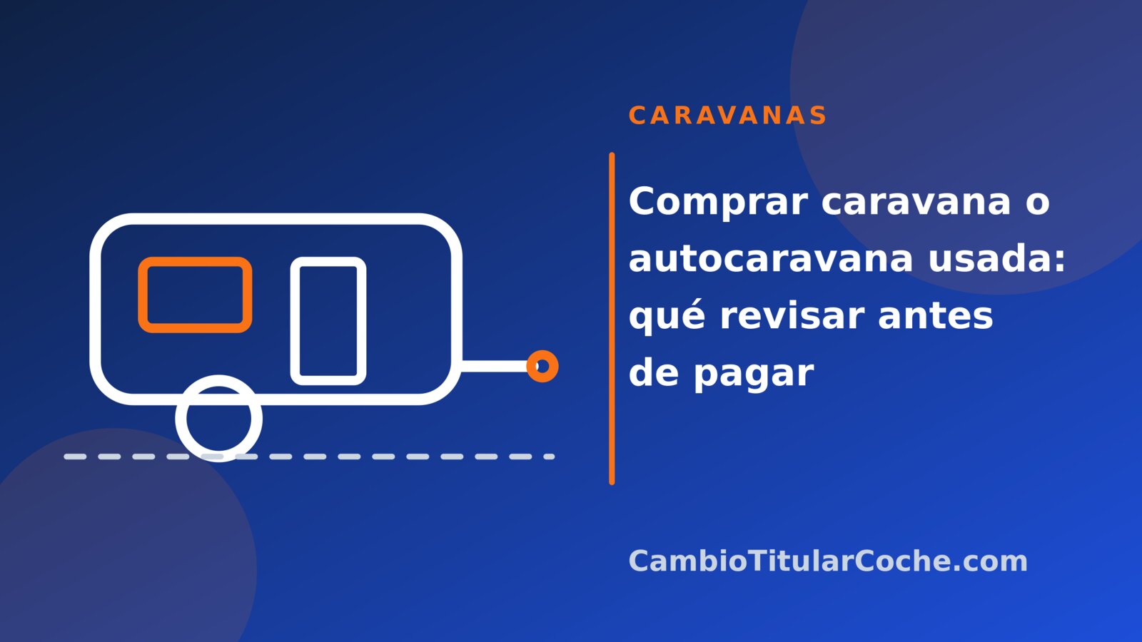 Comprar una caravana o autocaravana de segunda mano: qué revisar antes de pagar