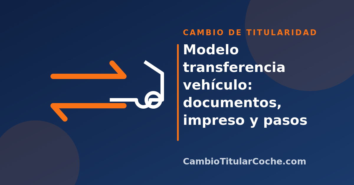 Modelo transferencia vehículo: documentos, impreso y pasos